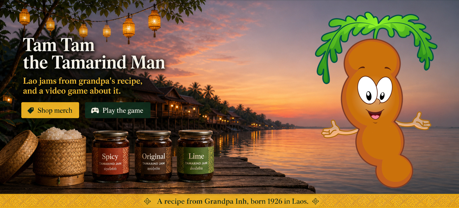 Tam Tam the Tamarind Man at a Lao night market. Lao jams from grandpa's recipe, and a video game about it. A recipe from Grandpa Inh, born 1926 in Laos.